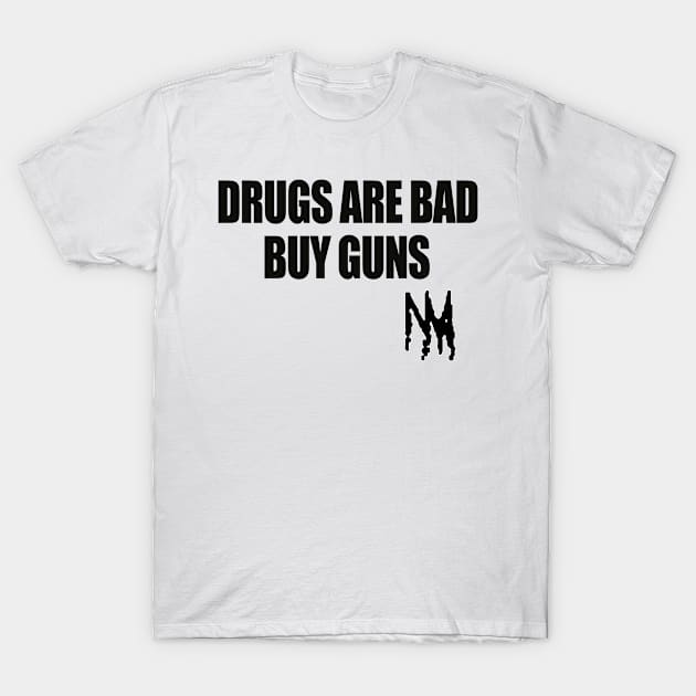 Drugs Are Bad T-Shirt by Nahja Mora